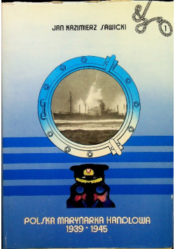Polska Marynarka Handlowa 1939 - 1945 Tom I dedykacja autora