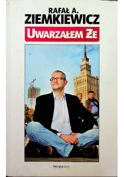 Uwarzałem że