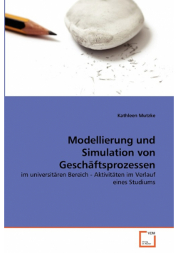 Modellierung und Simulation von Geschäftsprozessen
