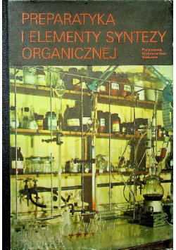 Preparatyka i elementy syntezy organicznej