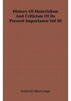 History of Materialism and Criticism of Its Present Importance Vol III