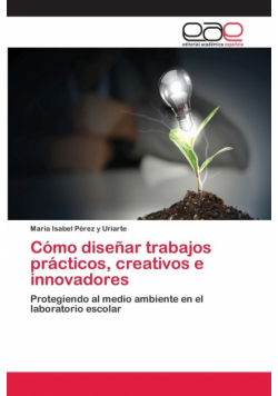 Cómo diseñar trabajos prácticos, creativos e innovadores