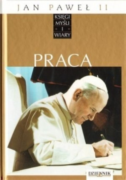 Jan Paweł II Księgi myśli i wiary Praca