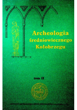 Archeologia średniowiecznego Kołobrzegu Tom II