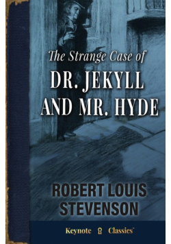 The Strange Case of Dr. Jekyll and Mr. Hyde (Annotated Keynote Classics)