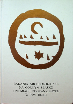 Badania archeologiczne na górnym Śląsku i ziemiach pogranicznych w 1994 roku