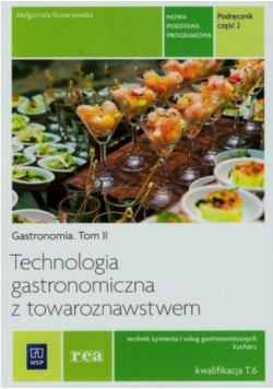 Technologia gastronomiczna z towaroznawstwem Podręcznik Tom 2 Część 2
