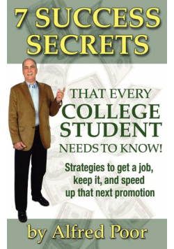 7 Success Secrets That Every College Student Needs to Know!