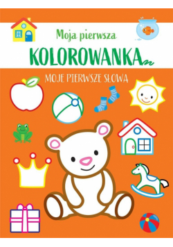 Moja pierwsza kolorowanka. Moje pierwsze słowa