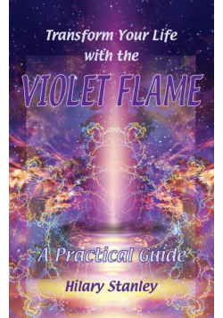 Transform Your Life With The Violet Flame