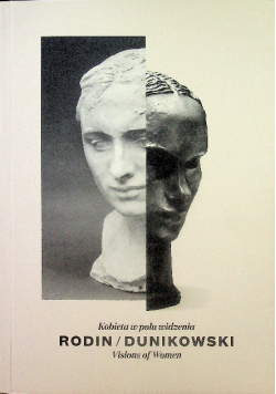 Rodin / Dunikowski Kobieta w polu widzenia