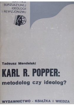 Karol R Popper Metodolog czy ideolog