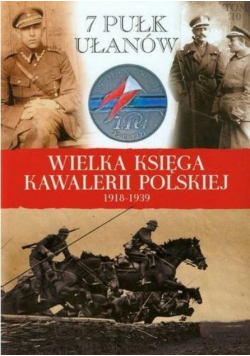 Wielka Księga Kawalerii Polskiej 1918-1939 Tom 10 7 Pułk ułanów