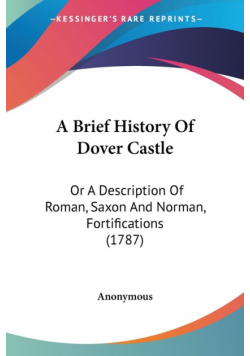A Brief History Of Dover Castle