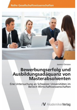 Bewerbungserfolg Und Ausbildungsadaquanz Von Masterabsolventen