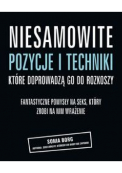 Niesamowite pozycje i techniki które doprowadzą go do rozkoszy