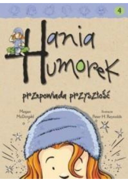 Hania Humorek Tom 4 Przepowiada przyszłość