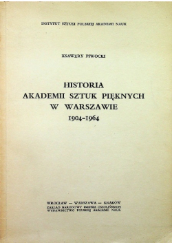 Historia akademii sztuk pięknych w warszawie 1904 - 1964
