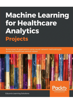 Machine Learning for Healthcare Analytics Projects