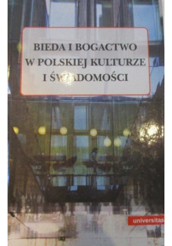 Bieda i bogactwo w polskiej kulturze i świadomości