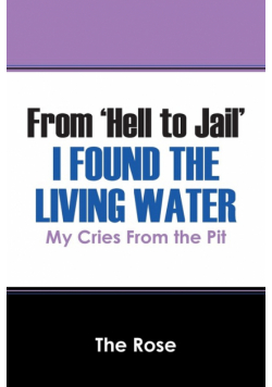 From 'Hell to Jail' I Found the Living Water