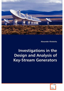 Investigations in the Design and Analysis of Key-Stream Generators