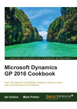 Microsoft Dynamics GP 2016 Cookbook