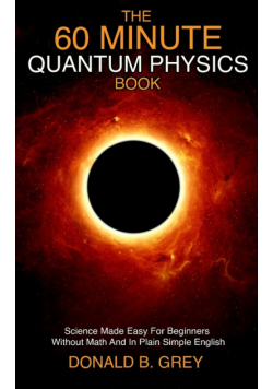 The 60 Minute Quantum Physics Book