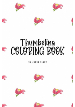 Thumbelina Coloring Book for Children (6x9 Coloring Book / Activity Book)