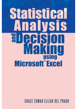Statistical Analysis and Decision Making Using Microsoft Excel