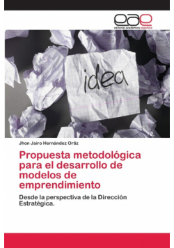 Propuesta metodológica para el desarrollo de modelos de emprendimiento
