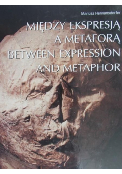 Między ekspresją a metaforą