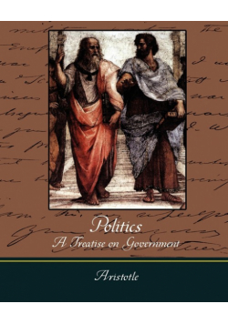 Politics - A Treatise on Government