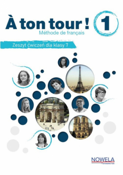 A ton tour! 1 Ćwiczenia do języka francuskiego klasa 7
