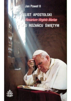 List apostolski Rosarium Virginis Mariae o różańcu świętym