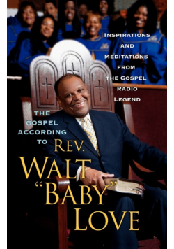 The Gospel According to REV. Walt Baby Love