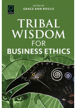 Tribal Wisdom for Business Ethics