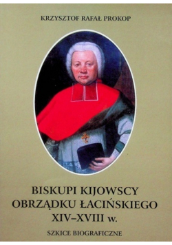Biskupi Kijowscy Obrządku Łacińskiego XIV-XVIII w.