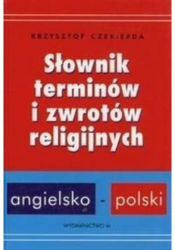 Słownik terminów i zwrotów religijnych angielsko - polski