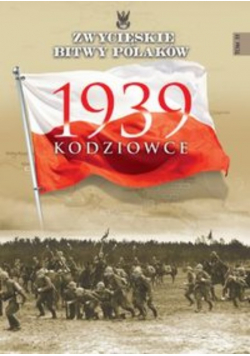 Zwycięskie bitwy Polaków Tom 55 Kodziowce 1939