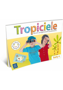 Tropiciele Roczne przyg. prz. Karty pracy. Część 4