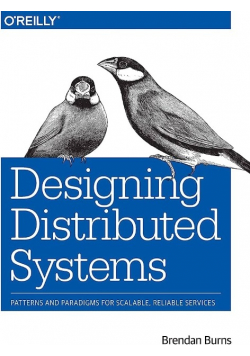 Designing Distributed Systems