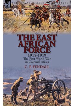 The East African Force 1915-1919