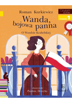 Wanda, bojowa panna. O Wandzie Krahelskiej