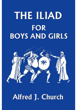 The Iliad for Boys and Girls
