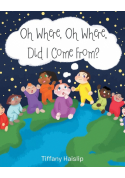 Oh Where, Oh Where, Did I Come From?