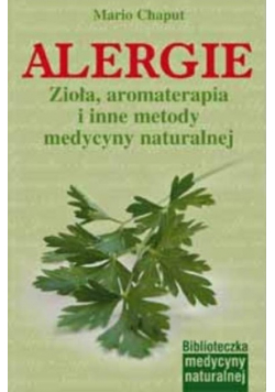 Alergie Zioła aromaterapia i inne metody medycyny naturalnej