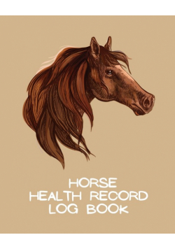 Horse Health Record Log Book