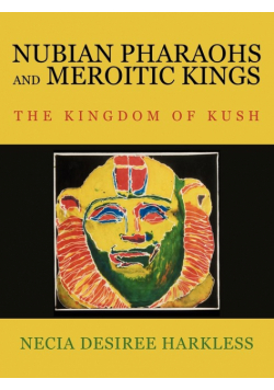 Nubian Pharaohs and Meroitic Kings