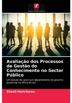 Avaliação dos Processos de Gestão do Conhecimento no Sector Público